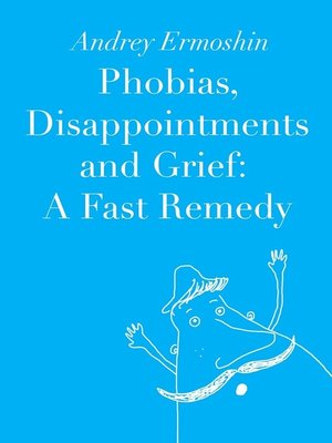cover image of Phobias, Disappointments and Grief